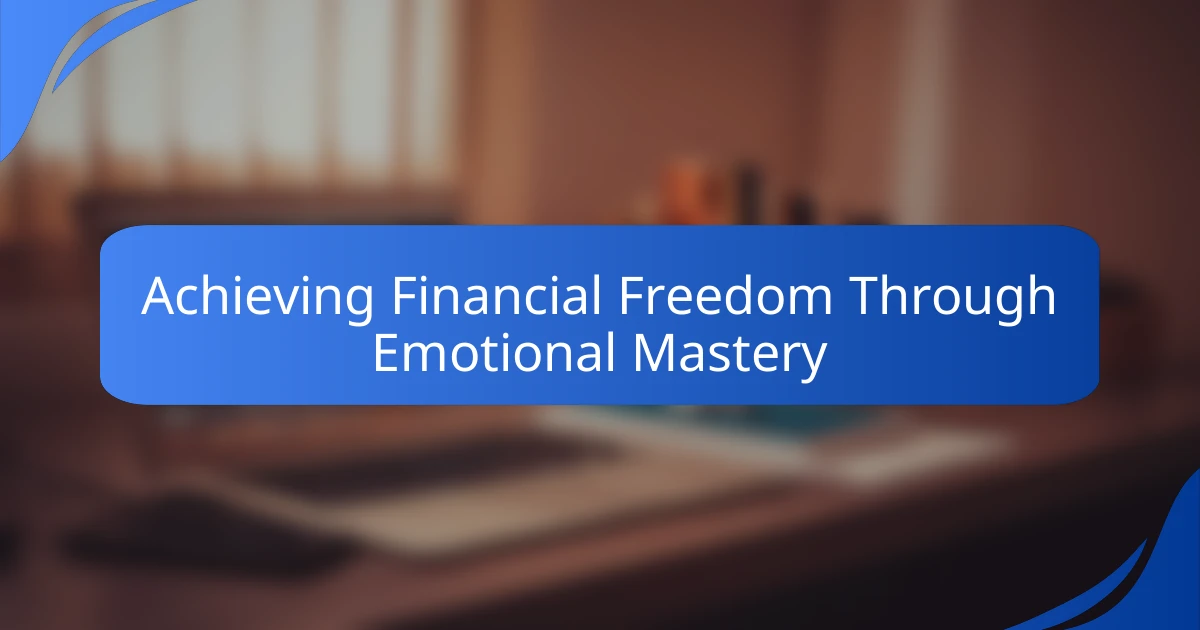Achieving Financial Freedom Through Emotional Mastery