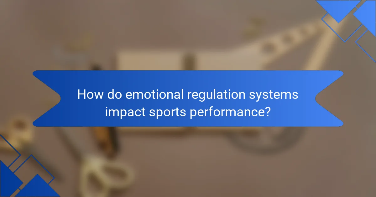 How do emotional regulation systems impact sports performance?