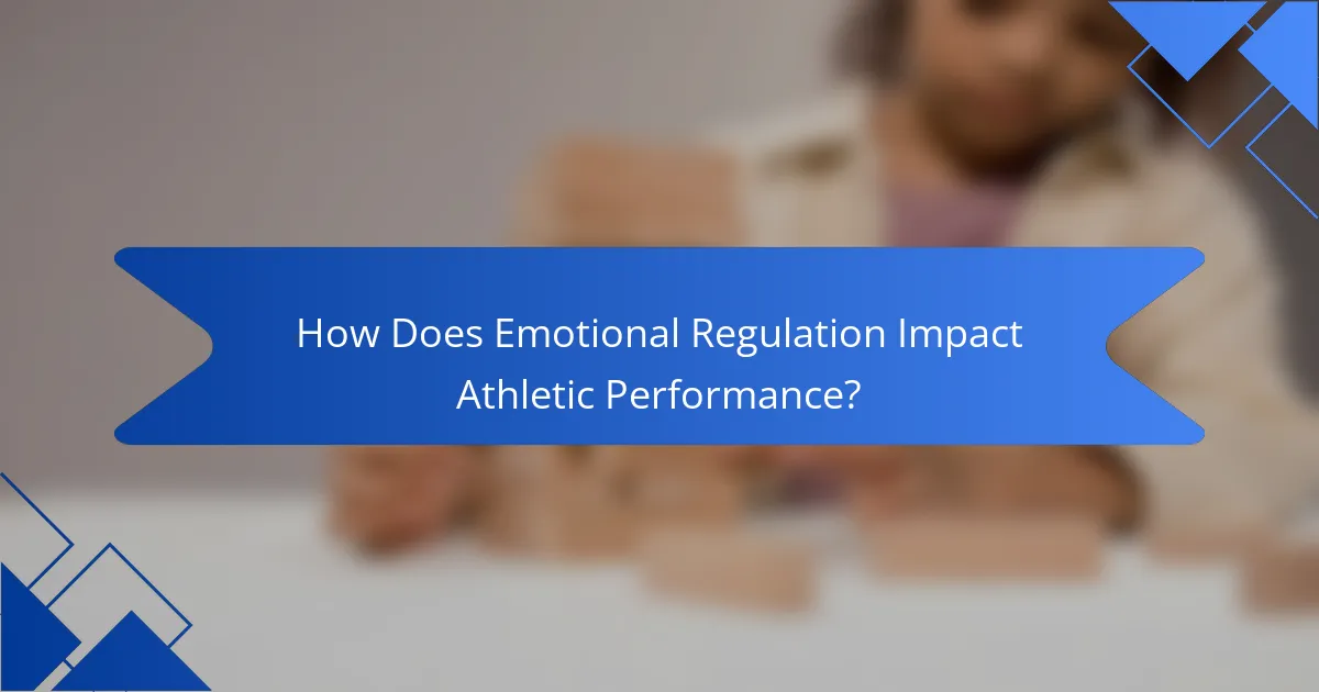 How Does Emotional Regulation Impact Athletic Performance?