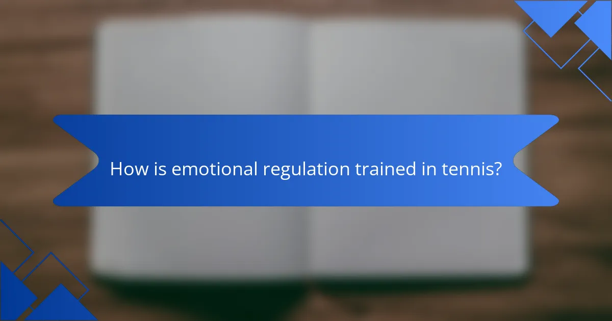 How is emotional regulation trained in tennis?