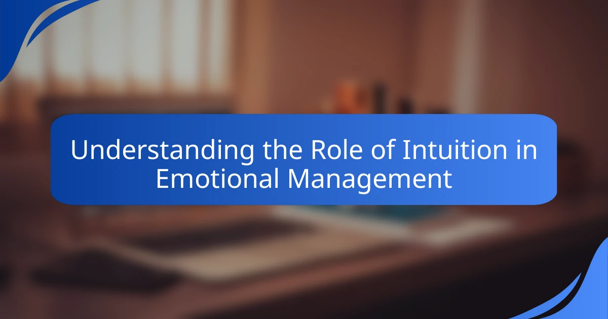 Understanding the Role of Intuition in Emotional Management