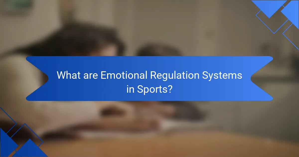 What are Emotional Regulation Systems in Sports?