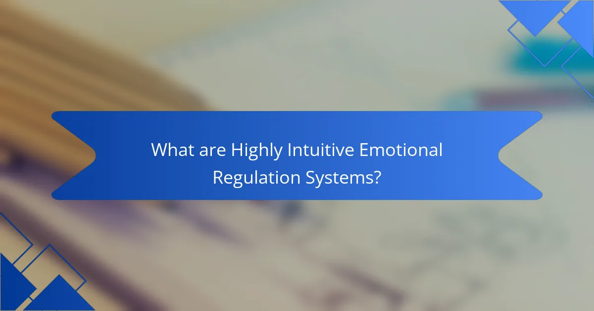 What are Highly Intuitive Emotional Regulation Systems?