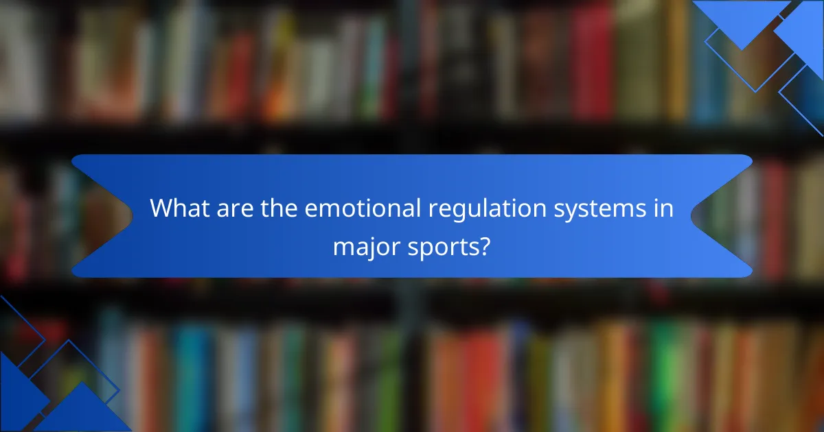 What are the emotional regulation systems in major sports?