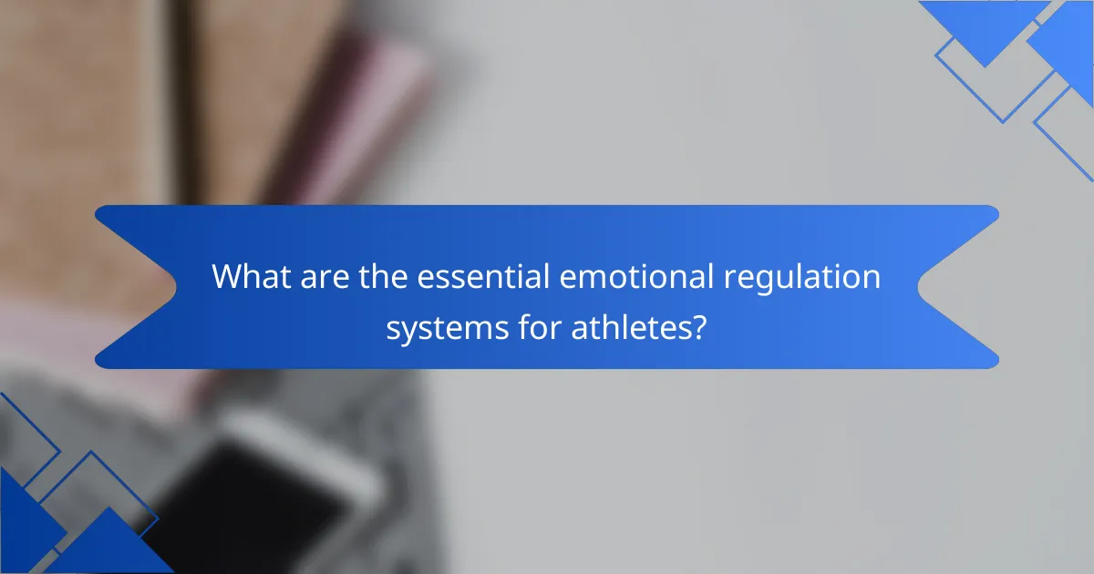 What are the essential emotional regulation systems for athletes?