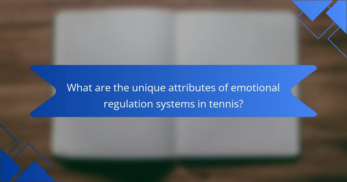 What are the unique attributes of emotional regulation systems in tennis?