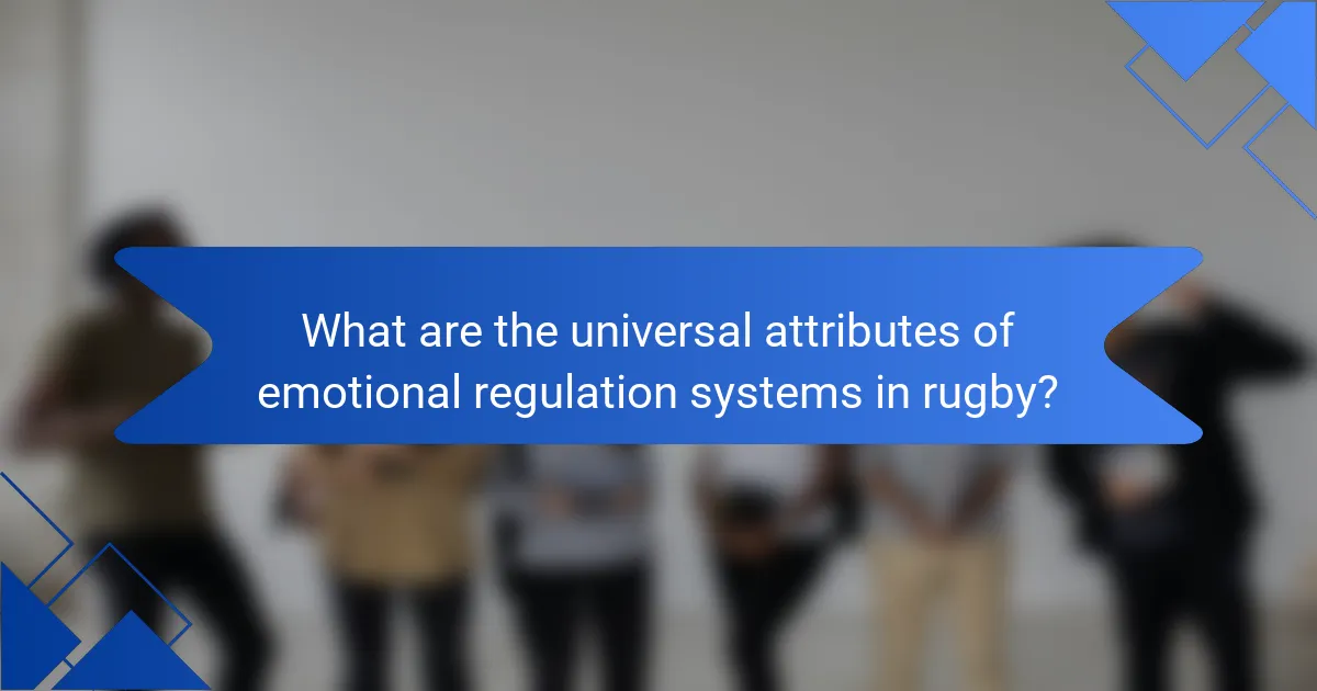 What are the universal attributes of emotional regulation systems in rugby?