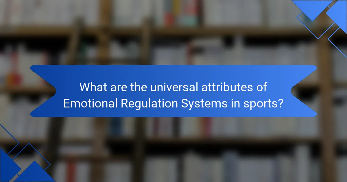 What are the universal attributes of emotional regulation systems in sports?