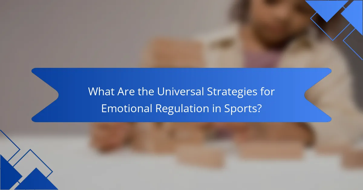 What Are the Universal Strategies for Emotional Regulation in Sports?
