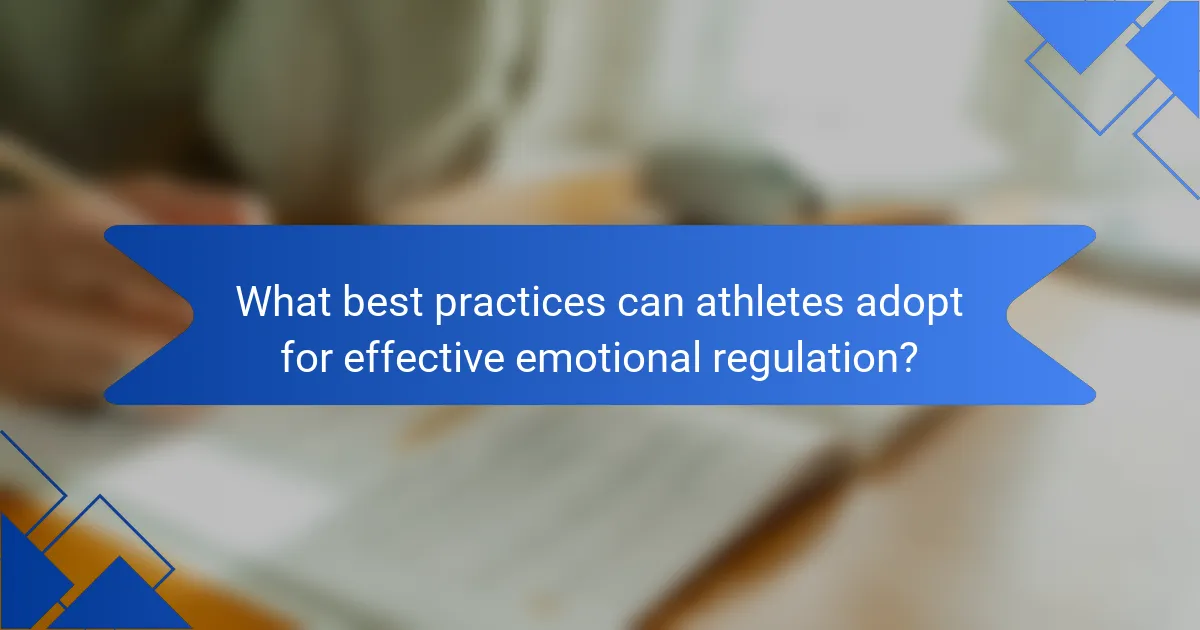 What best practices can athletes adopt for effective emotional regulation?