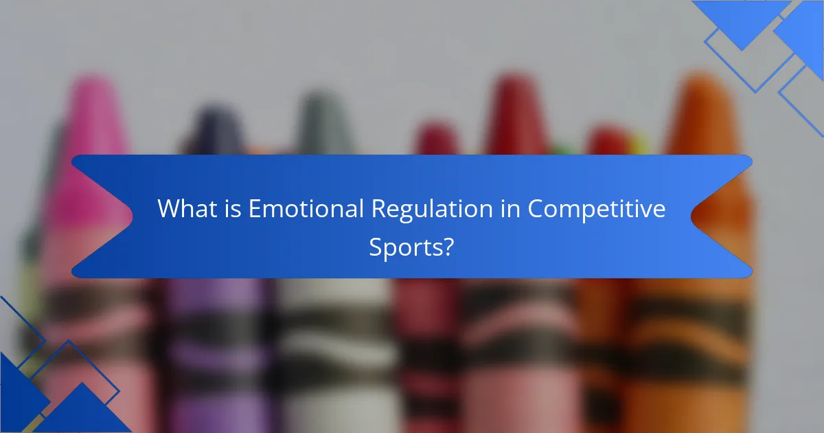 What is Emotional Regulation in Competitive Sports?