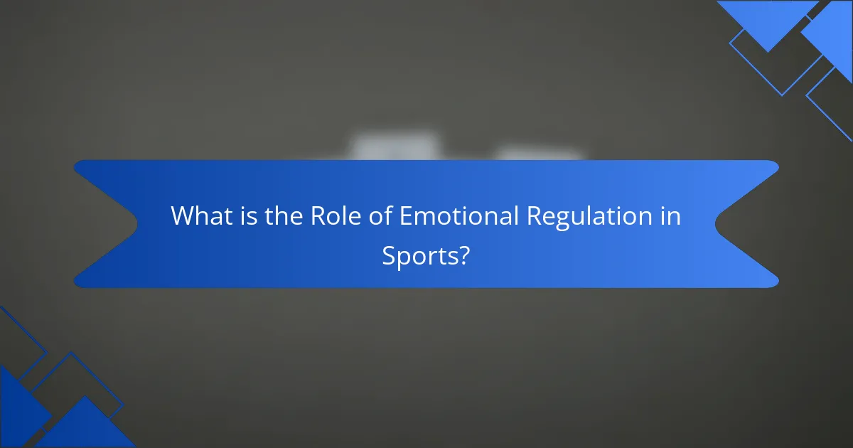 What is the Role of Emotional Regulation in Sports?