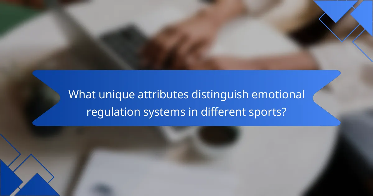 What unique attributes distinguish Emotional Regulation Systems in different sports?