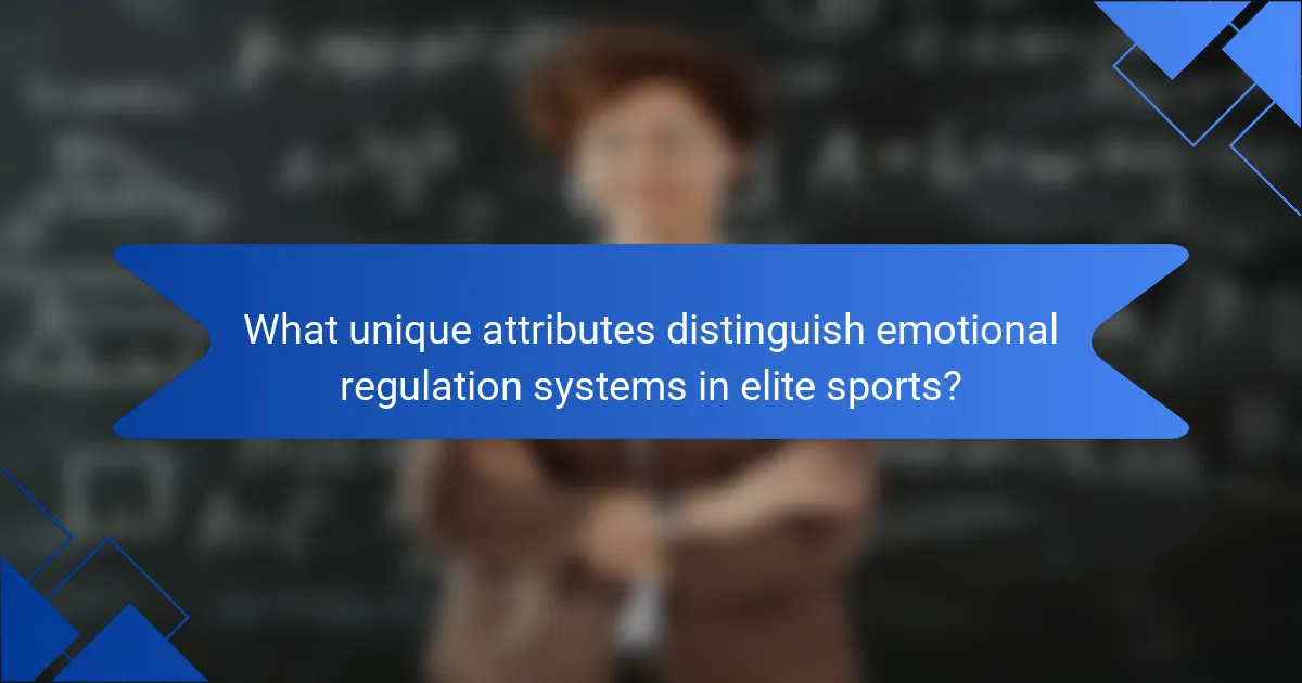 What unique attributes distinguish emotional regulation systems in elite sports?