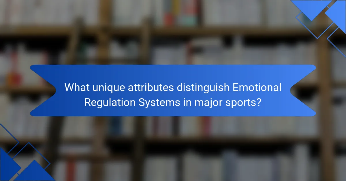What unique attributes distinguish emotional regulation systems in major sports?