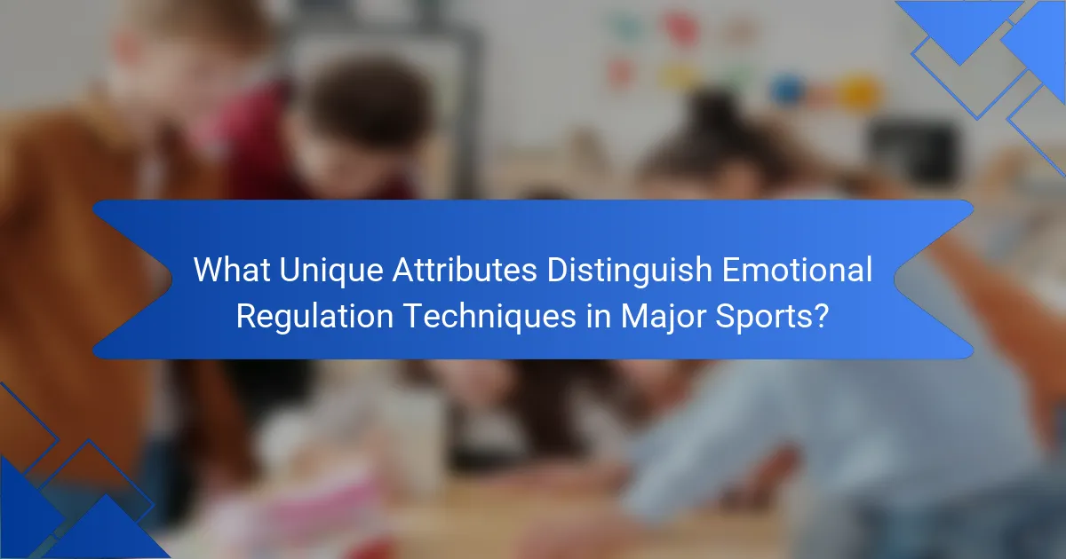 What Unique Attributes Distinguish Emotional Regulation Techniques in Major Sports?