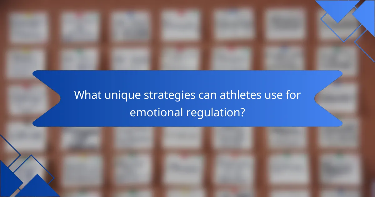 What unique strategies can athletes use for emotional regulation?