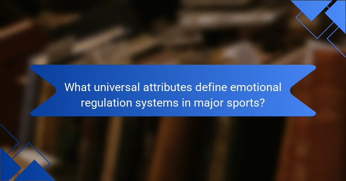 What universal attributes define emotional regulation systems in major sports?